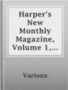 Imagen de portada para Harper's New Monthly Magazine, Volume 1, No. 4, September, 1850